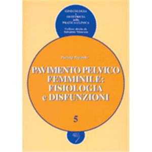 PAVIMENTO PELVICO FEMMINILE: FISIOLOGIA E DISFUNZIONI
